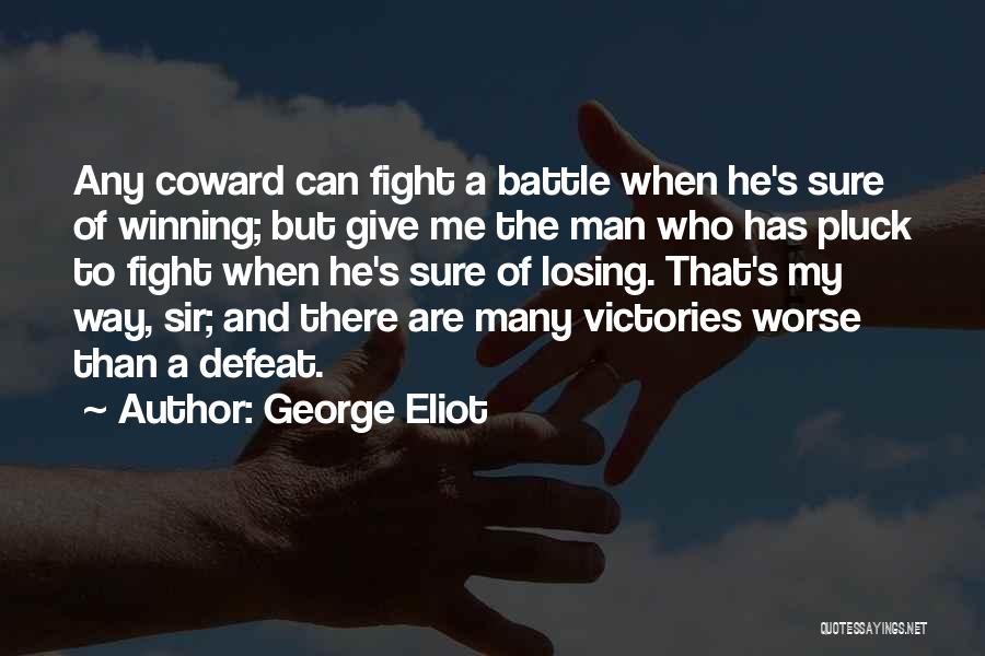 Losing The Battle Quotes By George Eliot