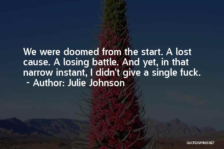 Losing The Battle Quotes By Julie Johnson