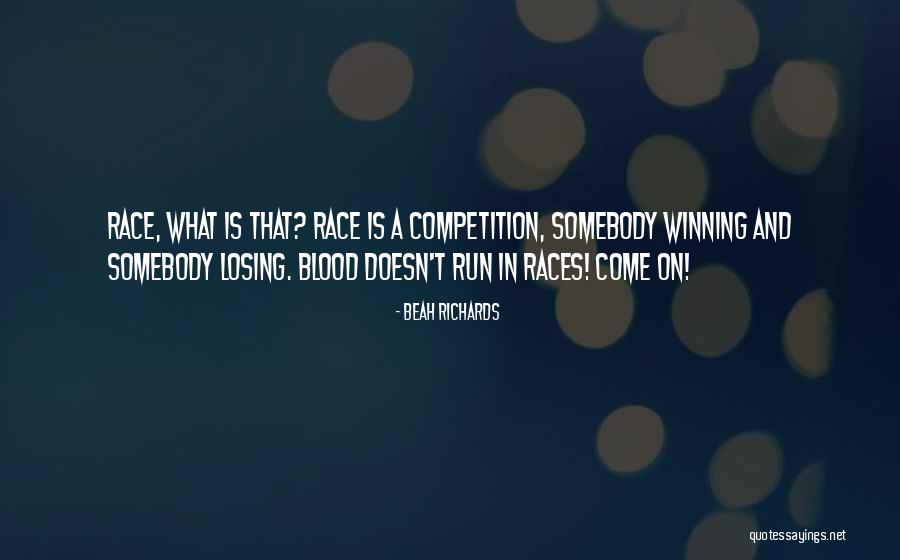 Losing The Competition Quotes By Beah Richards