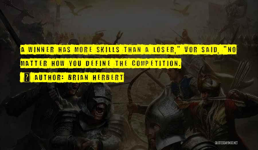 Losing The Competition Quotes By Brian Herbert