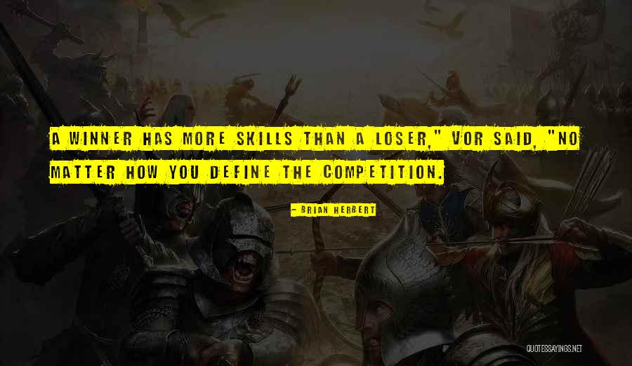 Losing The Competition Quotes By Brian Herbert