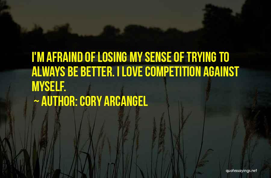 Losing The Competition Quotes By Cory Arcangel