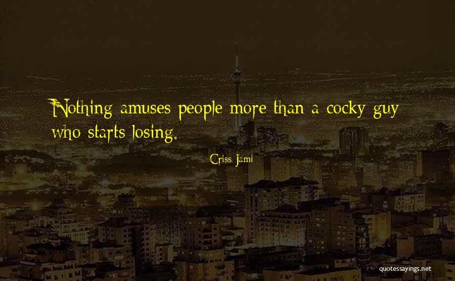 Losing The Competition Quotes By Criss Jami