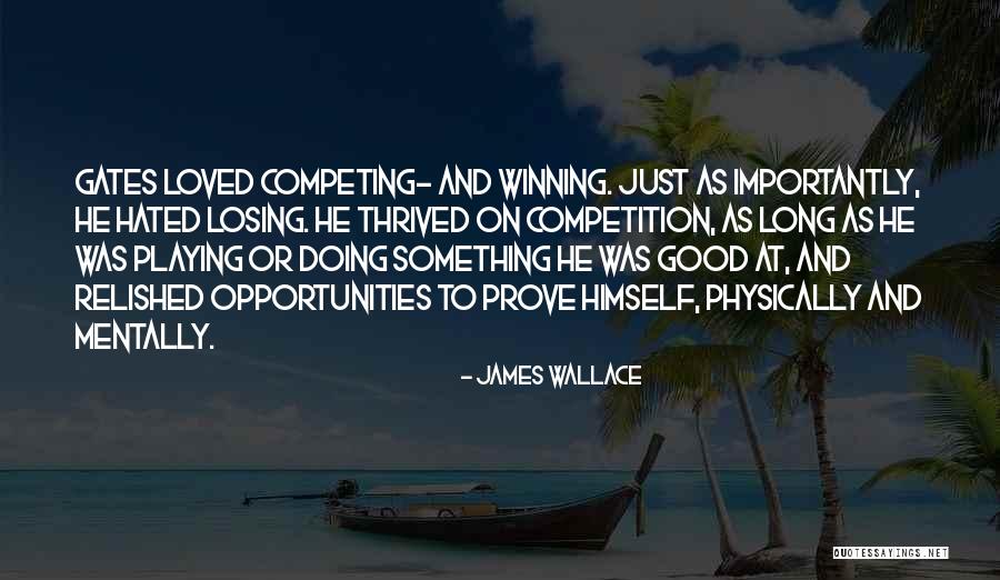 Losing The Competition Quotes By James Wallace