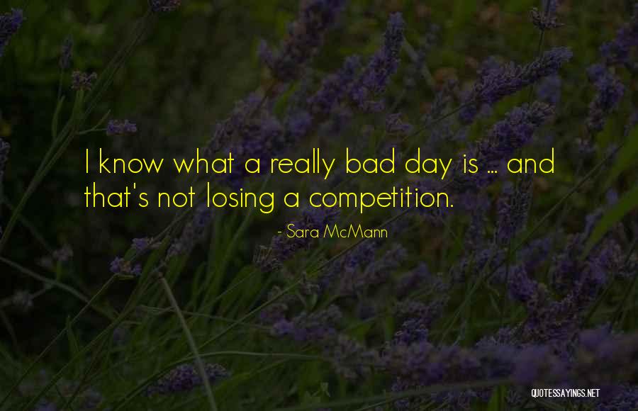 Losing The Competition Quotes By Sara McMann