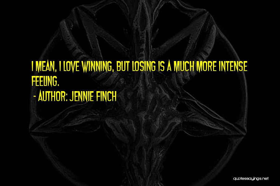 Losing The Feeling Of Love Quotes By Jennie Finch