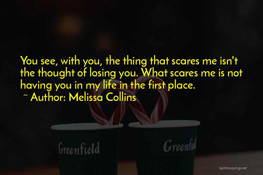 Losing The Love Of My Life Quotes By Melissa Collins