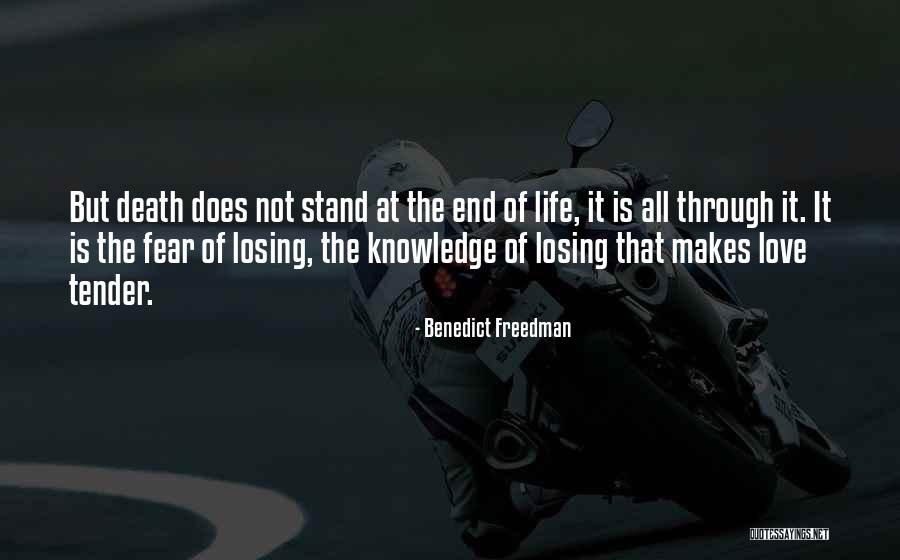 Losing The Love Of Your Life Death Quotes By Benedict Freedman Losing The Love Of Your Life Death Quotes By Benedict Freedman