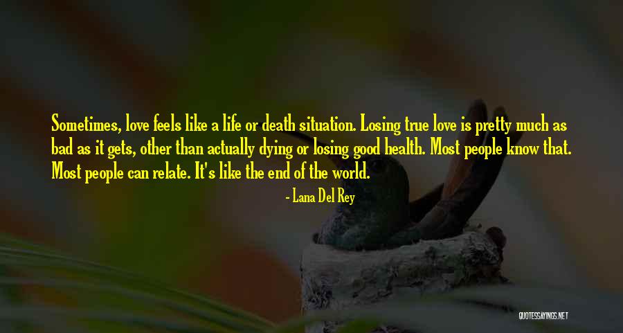 Losing The Love Of Your Life To Death Quotes By Lana Del Rey Losing The Love Of Your Life To Death Quotes By Lana Del Rey