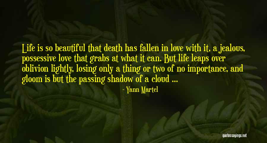Losing The Love Of Your Life To Death Quotes By Yann Martel Losing The Love Of Your Life To Death Quotes By Yann Martel
