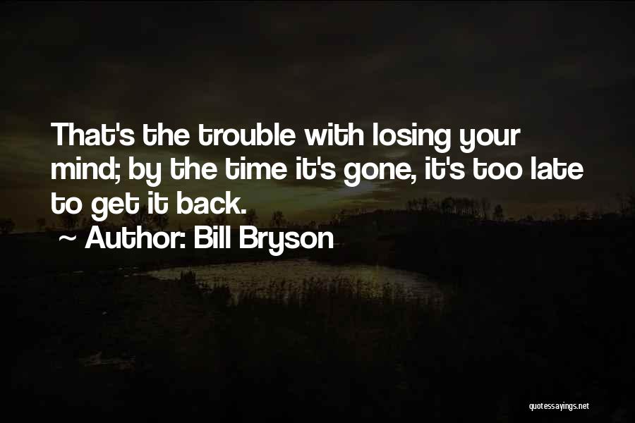 Losing The Mind Quotes By Bill Bryson