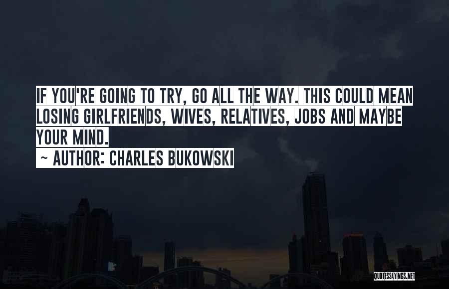 Losing The Mind Quotes By Charles Bukowski