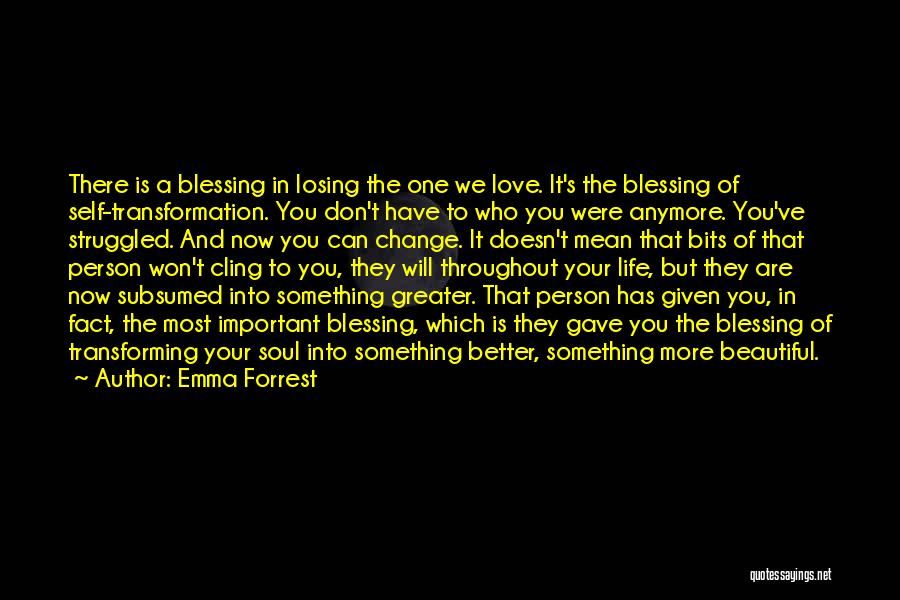Losing The Most Important Person In Your Life Quotes By Emma Forrest