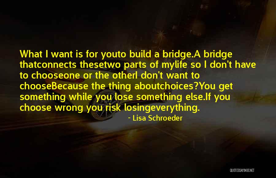 Losing The One You Love Quotes By Lisa Schroeder Losing The One You Love Quotes By Lisa Schroeder