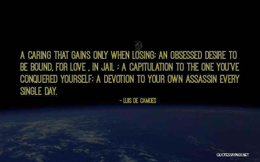 Losing The One You Love Quotes By Luis De Camoes Losing The One You Love Quotes By Luis De Camoes