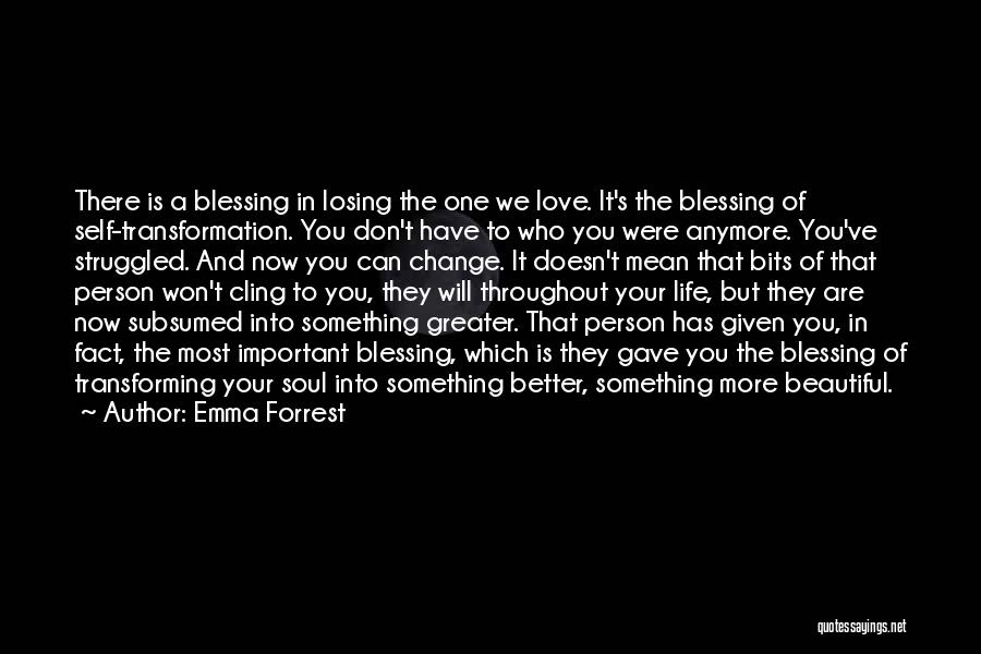 Losing The One You Love The Most Quotes By Emma Forrest