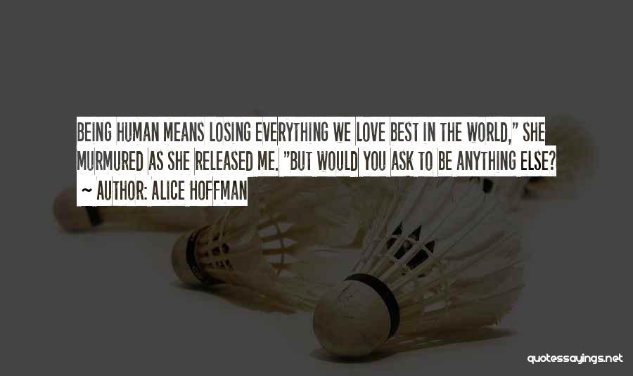 Losing The One You Love To Someone Else Quotes By Alice Hoffman