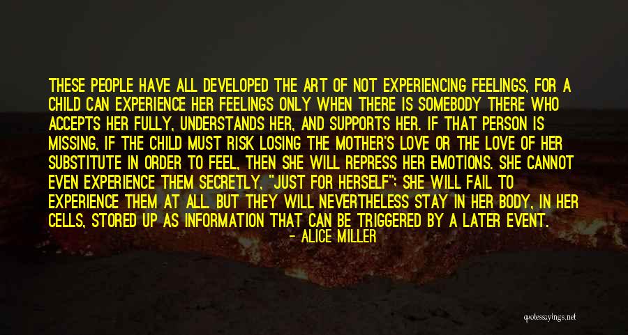 Losing The Person You Love Most Quotes By Alice Miller