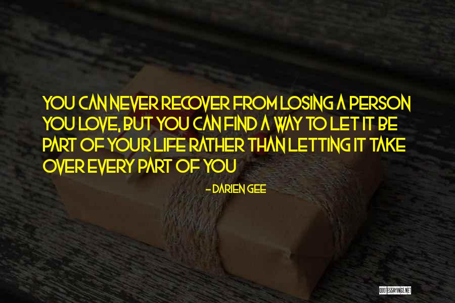 Losing The Person You Love Most Quotes By Darien Gee