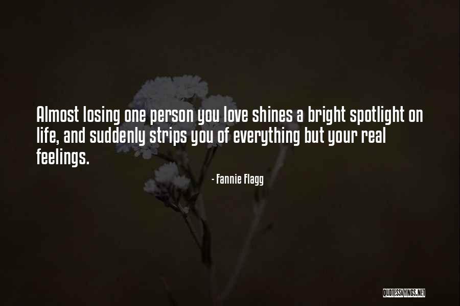 Losing The Person You Love Most Quotes By Fannie Flagg