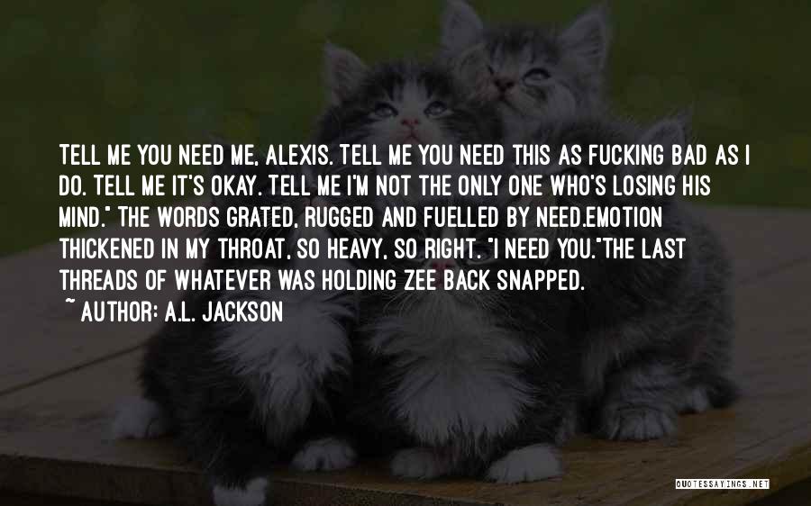 Losing The Right One Quotes By A.L. Jackson