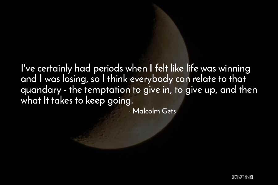 Losing Then Winning Quotes By Malcolm Gets Losing Then Winning Quotes By Malcolm Gets