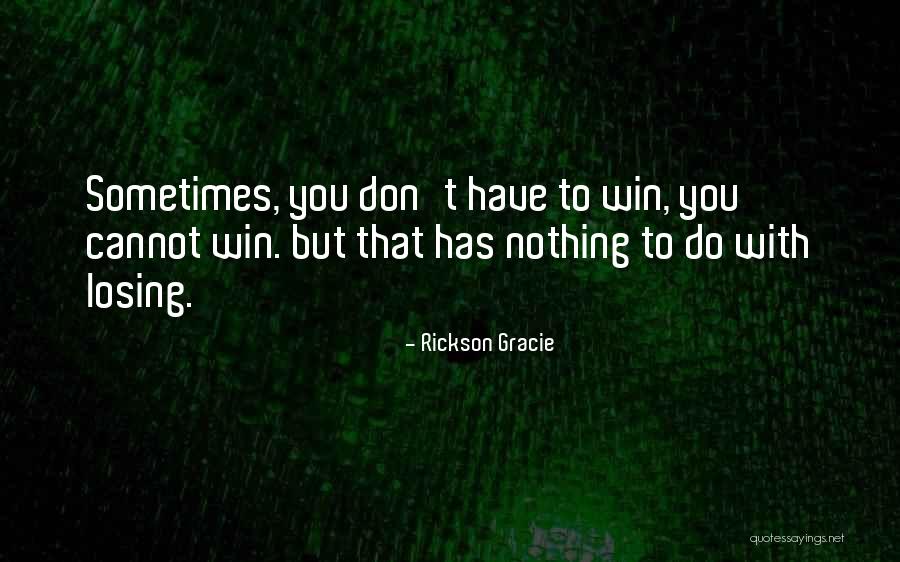 Losing Then Winning Quotes By Rickson Gracie Losing Then Winning Quotes By Rickson Gracie
