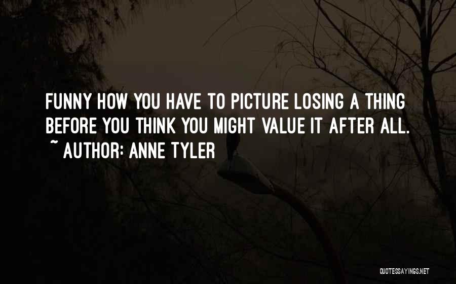 Losing Things Funny Quotes By Anne Tyler