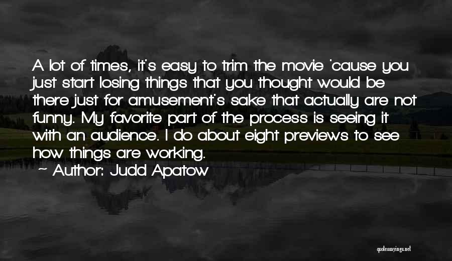 Losing Things Funny Quotes By Judd Apatow