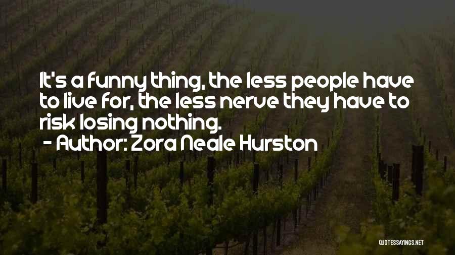 Losing Things Funny Quotes By Zora Neale Hurston