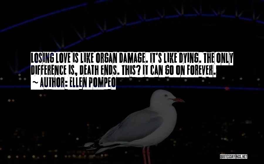 Losing Those We Love Quotes By Ellen Pompeo