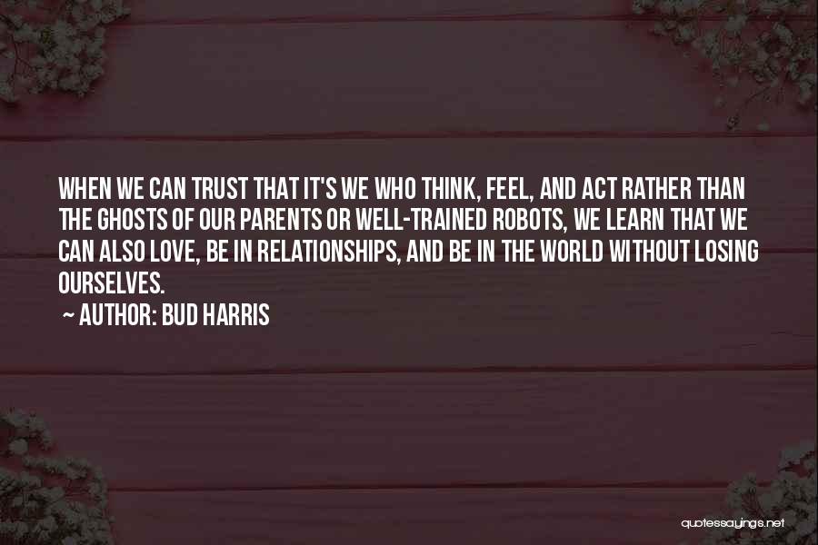 Losing Trust In Someone You Love Quotes By Bud Harris