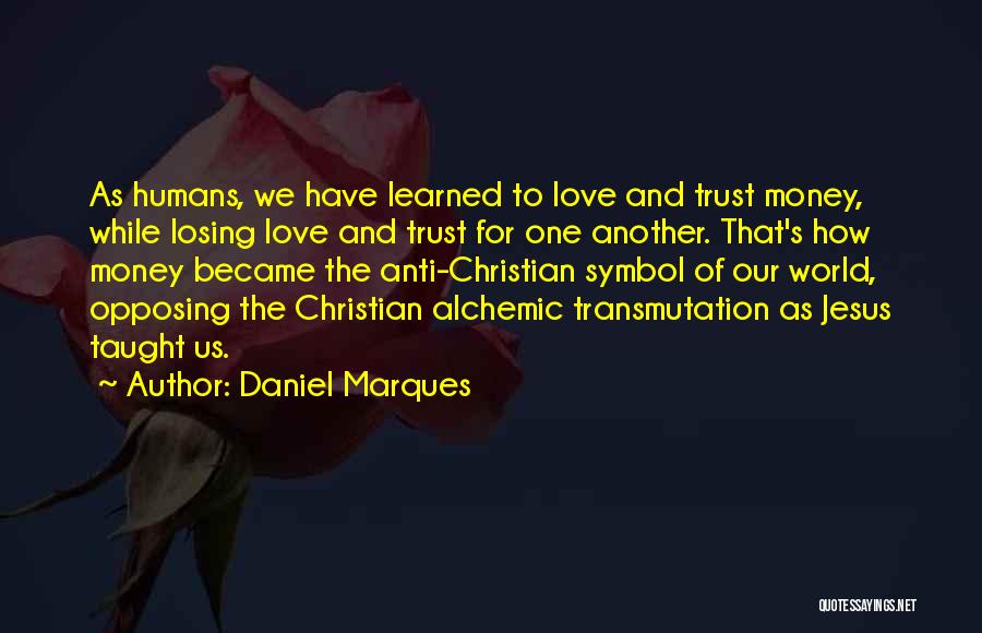 Losing Trust In Someone You Love Quotes By Daniel Marques