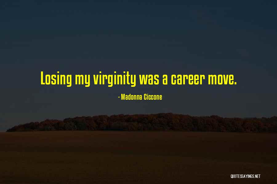 Losing Virginity Quotes By Madonna Ciccone Losing Virginity Quotes By Madonna Ciccone