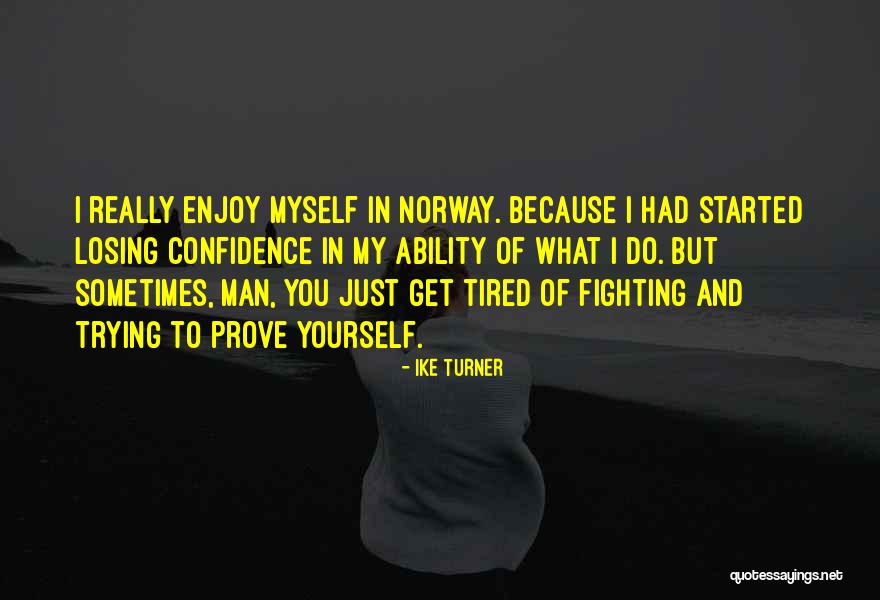 Losing What You Had Quotes By Ike Turner Losing What You Had Quotes By Ike Turner