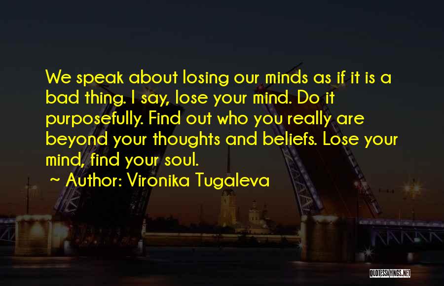 Losing Who You Really Are Quotes By Vironika Tugaleva