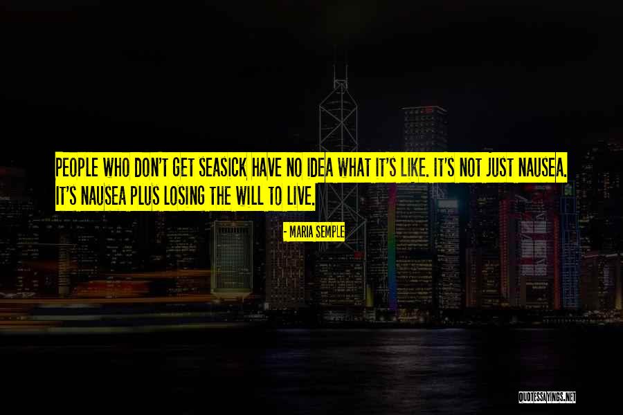 Losing Will To Live Quotes By Maria Semple Losing Will To Live Quotes By Maria Semple