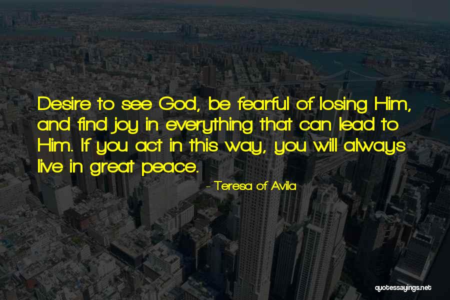 Losing Will To Live Quotes By Teresa Of Avila Losing Will To Live Quotes By Teresa Of Avila
