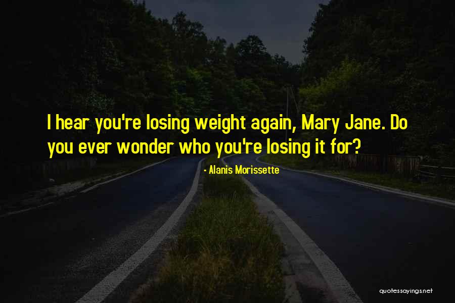 Losing You Again Quotes By Alanis Morissette