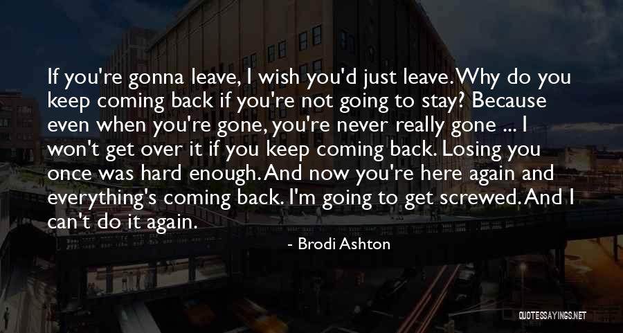 Losing You Again Quotes By Brodi Ashton Losing You Again Quotes By Brodi Ashton