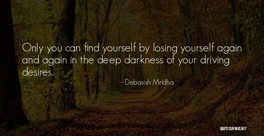 Losing You Again Quotes By Debasish Mridha Losing You Again Quotes By Debasish Mridha