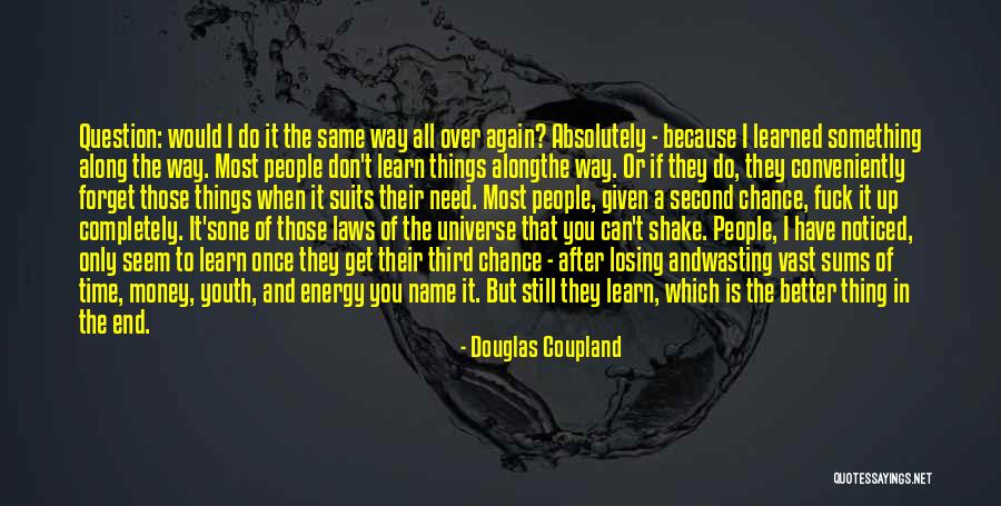 Losing You Again Quotes By Douglas Coupland Losing You Again Quotes By Douglas Coupland