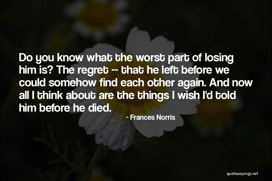 Losing You Again Quotes By Frances Norris