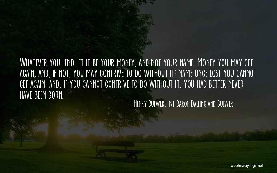 Losing You Again Quotes By Henry Bulwer, 1st Baron Dalling And Bulwer Losing You Again Quotes By Henry Bulwer, 1st Baron Dalling And Bulwer