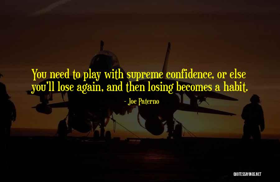Losing You Again Quotes By Joe Paterno Losing You Again Quotes By Joe Paterno