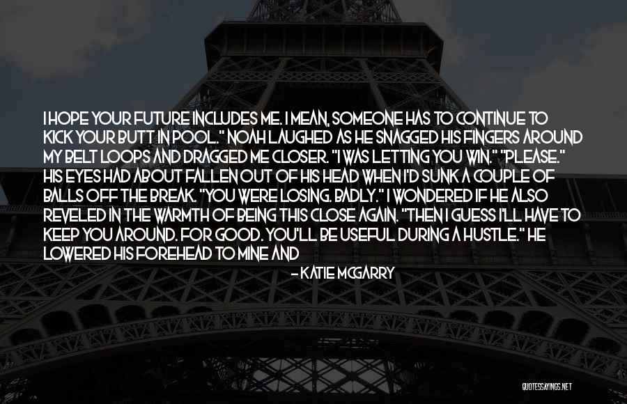 Losing You Again Quotes By Katie McGarry Losing You Again Quotes By Katie McGarry