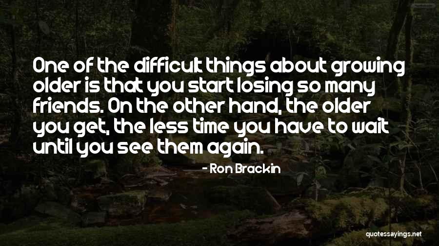 Losing You Again Quotes By Ron Brackin Losing You Again Quotes By Ron Brackin