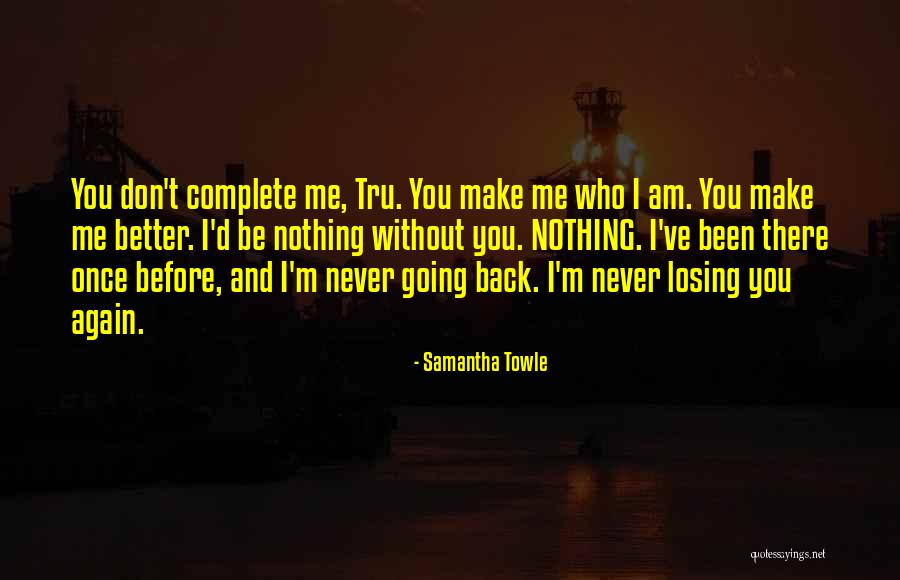 Losing You Again Quotes By Samantha Towle Losing You Again Quotes By Samantha Towle