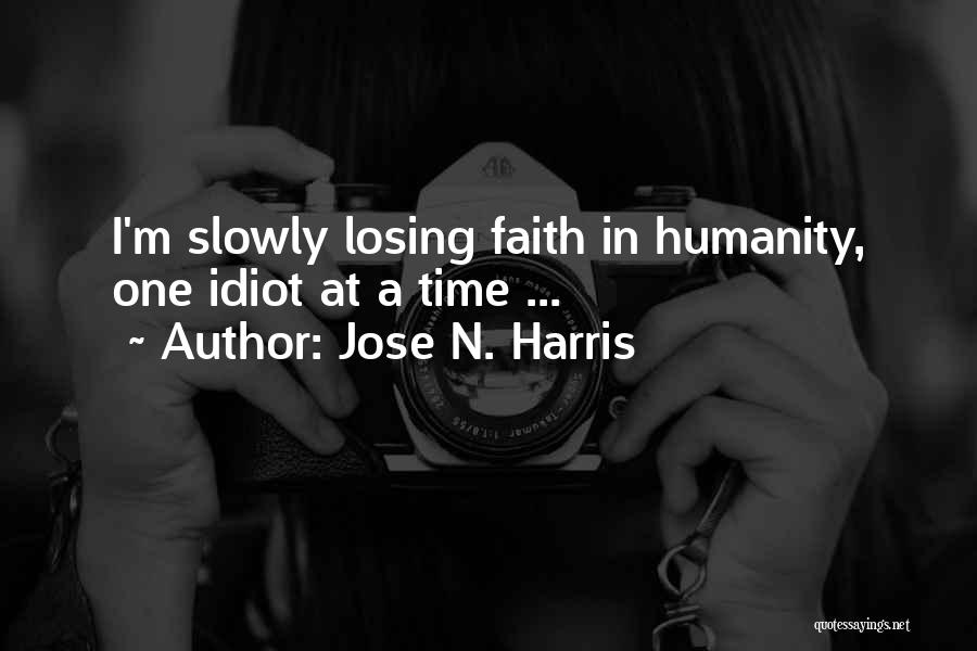 Losing You Slowly Quotes By Jose N. Harris