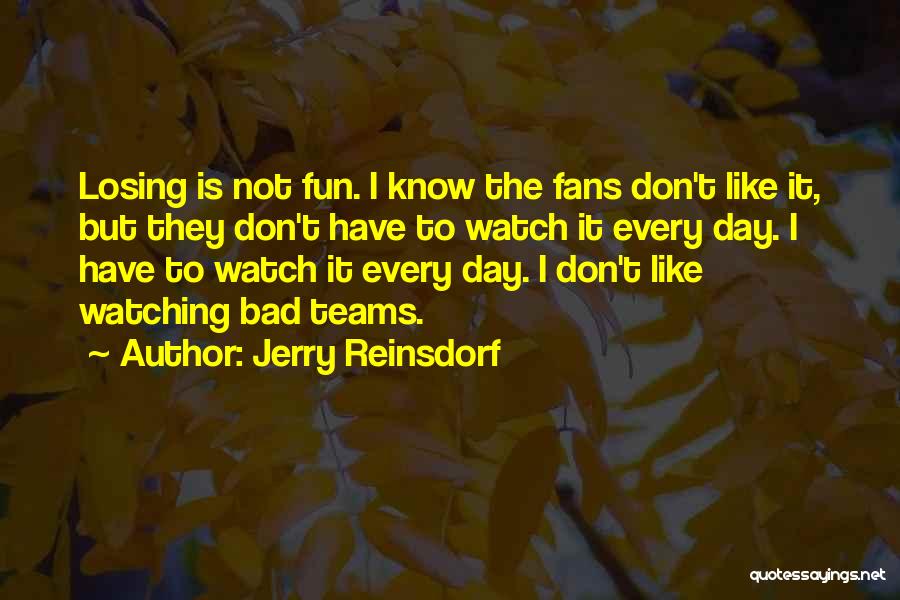 Losing You Would Be Like Quotes By Jerry Reinsdorf